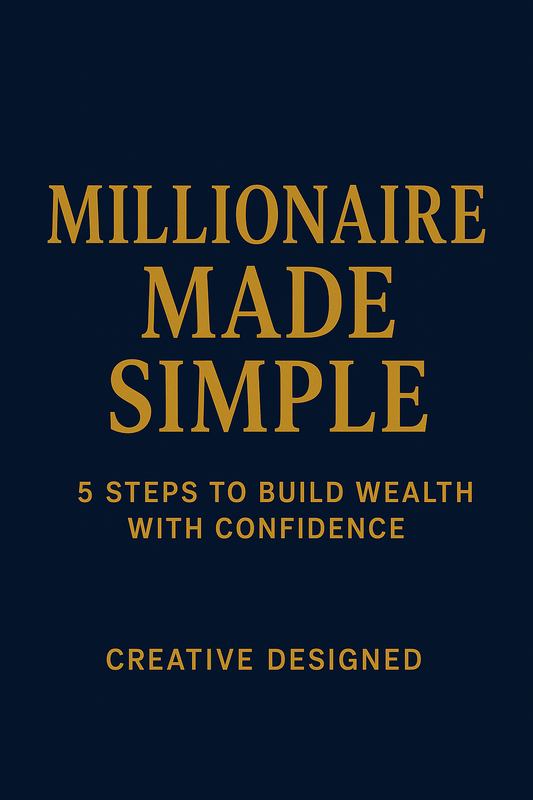 Millionaire Made Simple — 5 Steps to Build Wealth with Confidence (Digital eBook)